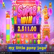 my little pony jogo